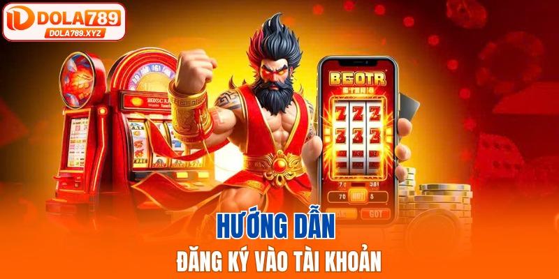 Hướng dẫn đăng ký vào tài khoản
