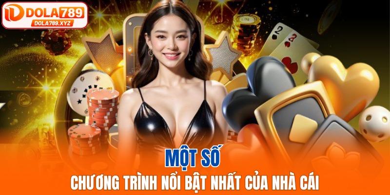 Một số chương trình nổi bật nhất của nhà cái
